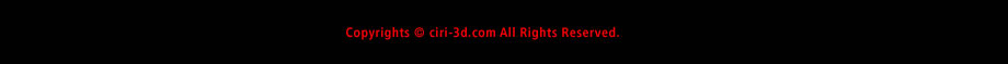 Copyrights c ciri-3d.com All Rights Reserved.
